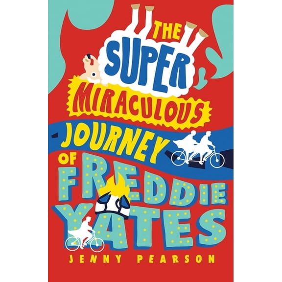 The Super Miraculous Journey of Freddie Yates (Hardcover)