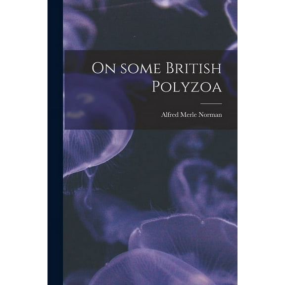 On Some British Polyzoa (Paperback)