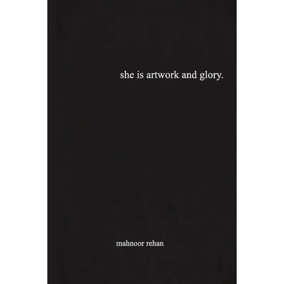 She is Artwork and Glory (Paperback)