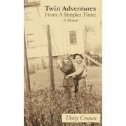 Twin Adventures from a Simpler Time : A Memoir (Paperback)