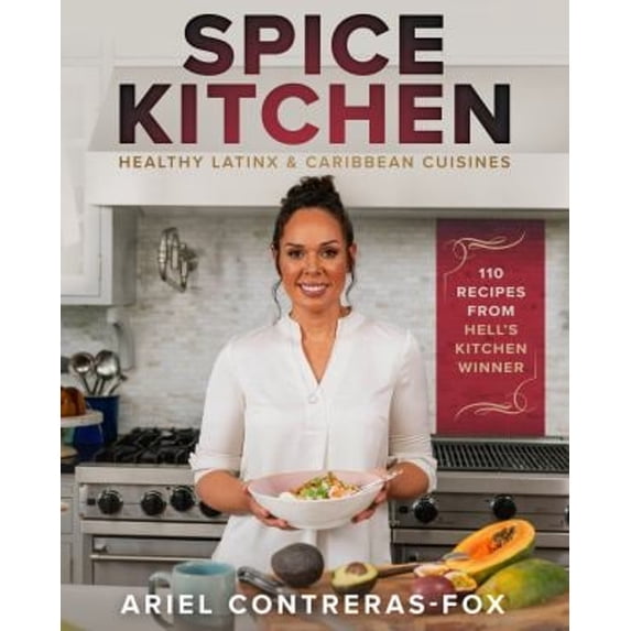 Pre-Owned Spice Kitchen: Healthy Latin and Caribbean Cuisine: (Caribbean Cuisine Cookbook, Healthy Latin Recipes, Nutrition-Focused Cooking, Gluten-Free Caribbe (Hardcover) 1954220243 9781954220249