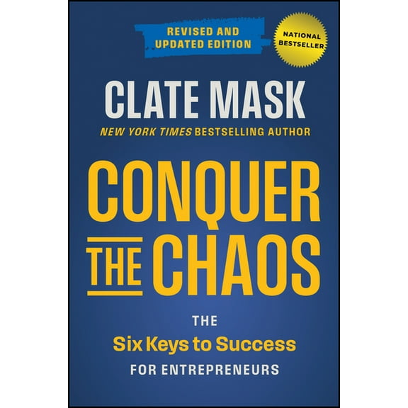 Conquer the Chaos: The 6 Keys to Success for Entrepreneurs, (Paperback)