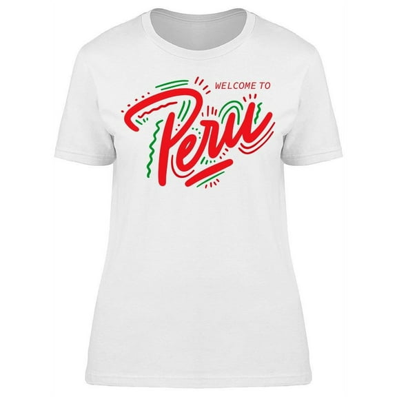 Welcome To Peru T-Shirt Women -Image by Shutterstock, Female XX-Large