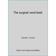 The surgical word book [Paperback - Used]