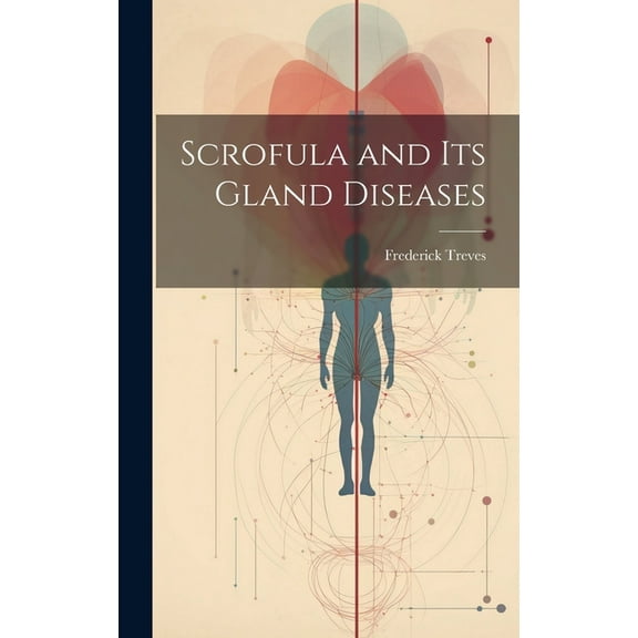 Scrofula and Its Gland Diseases (Hardcover)