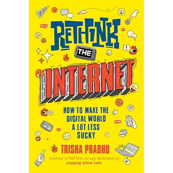 Pre-Owned Rethink the Internet: How to Make the Digital World a Lot Less Sucky (Hardcover) 0593352823 9780593352823