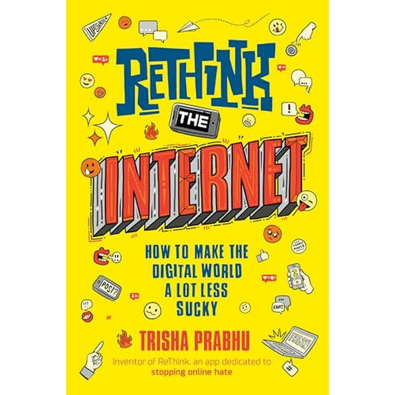 Pre-Owned Rethink the Internet: How to Make the Digital World a Lot Less Sucky (Hardcover) 0593352823 9780593352823