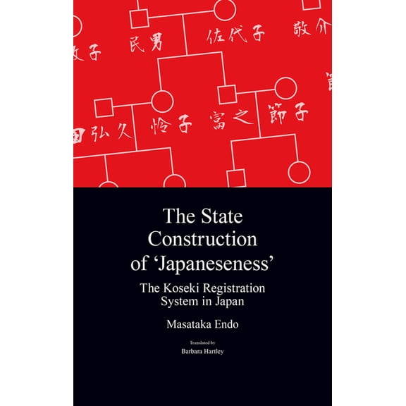 Japanese Society The State Construction of 'Japaneseness': The Koseki Registration System in Japan, (Paperback)