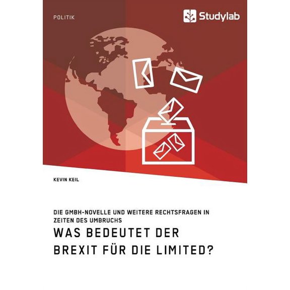 Was bedeutet der Brexit für die Limited? Die GmbH-Novelle und weitere Rechtsfragen in Zeiten des Umbruchs, (Paperback)