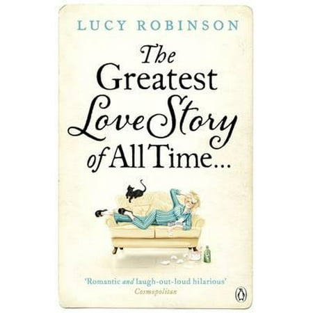 Greatest Love Story of All Time (Best Love Stories Of All Time)