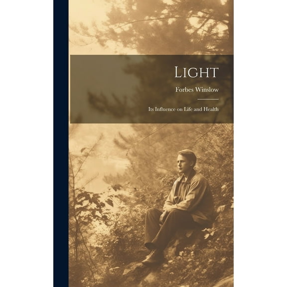 Light: Its Influence on Life and Health (Hardcover)