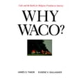 thumbnail image 1 of Pre-Owned Why Waco?: Cults and the Battle for Religious Freedom in America (Paperback) 0520208994 9780520208995, 1 of 1