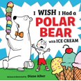 thumbnail image 1 of Libro Cartwheel: Ojalá tuviera un oso polar con helado, 1 of 1