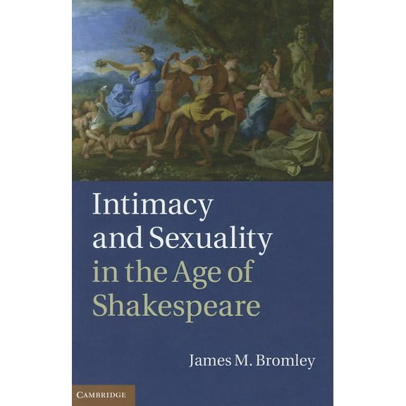 Intimacy and Sexuality in the Age of Shakespeare, (Hardcover)