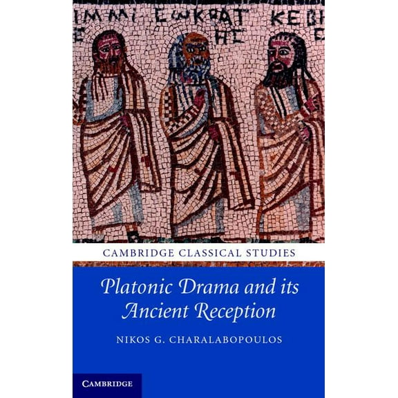 Cambridge Classical Studies Platonic Drama and Its Ancient Reception, (Hardcover)