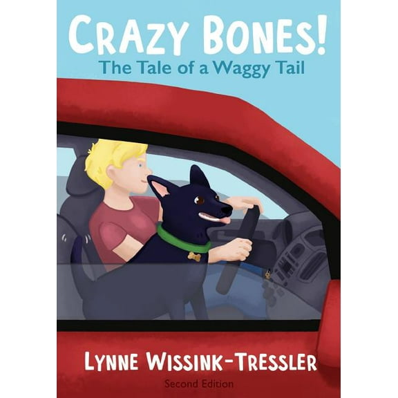 Crazy Bones: The Tale of a Waggy Tail, (Paperback)