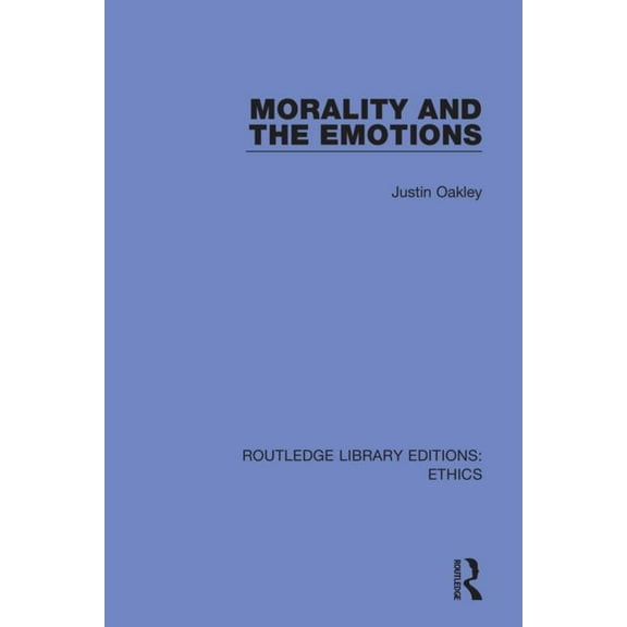 Routledge Library Editions: Ethics Morality and the Emotions, (Paperback)