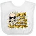 thumbnail image 3 of Inktastic Dad You Put My Cape on Backwards&reg; Boys or Girls Baby Bib, 3 of 4