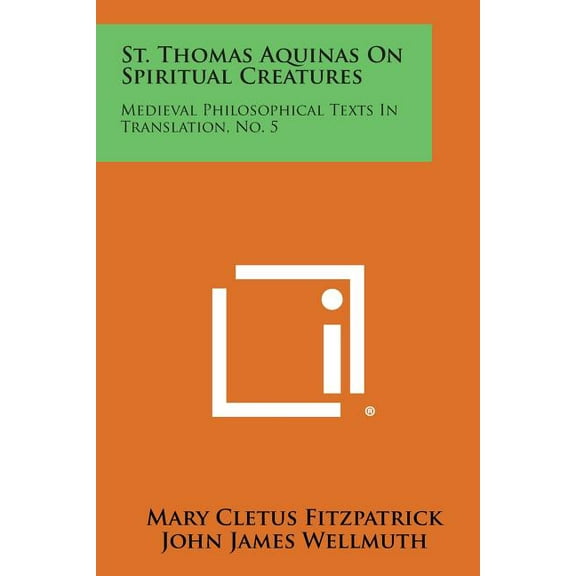 St. Thomas Aquinas On Spiritual Creatures: Medieval Philosophical Texts In Translation, No. 5 (Paperback)