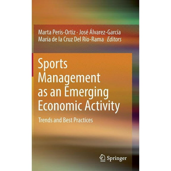 Sports Management as an Emerging Economic Activity: Trends and Best Practices, (Hardcover)