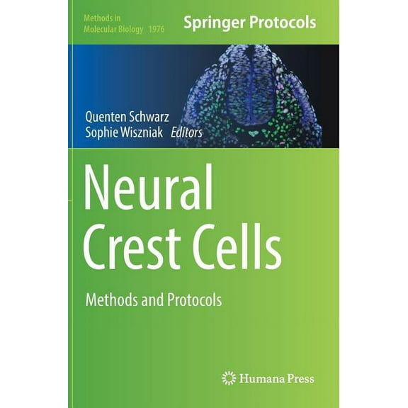 Methods in Molecular Biology Neural Crest Cells: Methods and Protocols, Book 1976, (Hardcover)