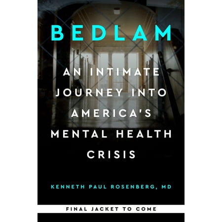 Bedlam : An Intimate Journey Into America's Mental Health