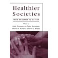 thumbnail image 1 of Pre-Owned Healthier Societies: From Analysis to Action (Hardcover) 019517920X 9780195179200, 1 of 1