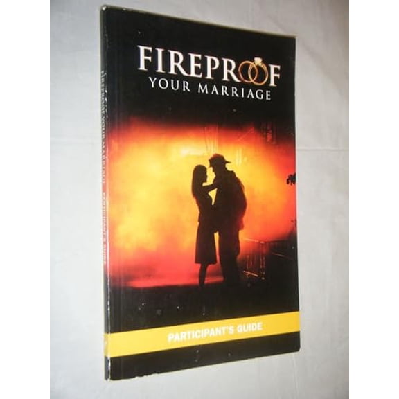 Pre-Owned Fireproof Your Marriage: Participant's Guide (Paperback) 097871539X 9780978715397