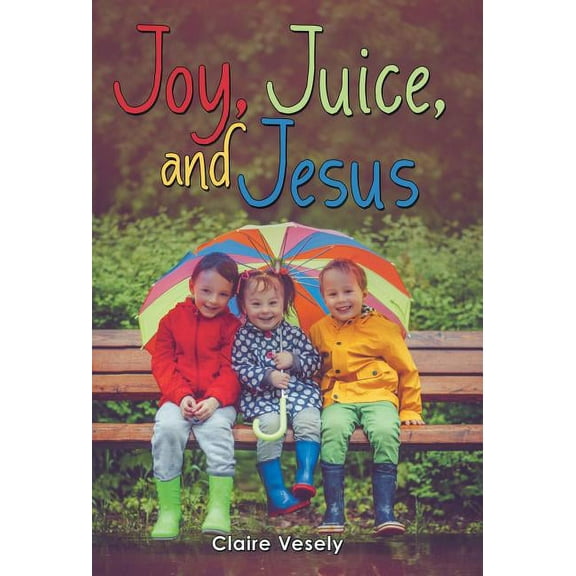Joy, Juice, and Jesus