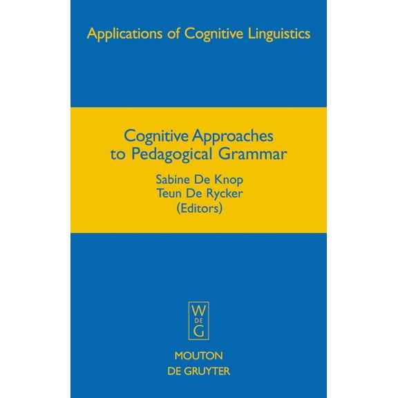 Applications of Cognitive Linguistics [A Cognitive Approaches to Pedagogical Grammar: A Volume in Honour of RenÃ© Dirven, Book 9, (Hardcover)