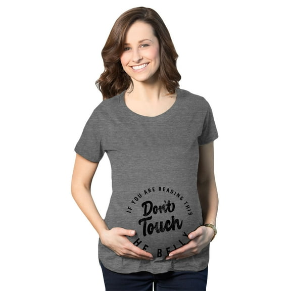 Maternity If You Are Reading This Don’t Touch The Belly Pregnancy T Shirt