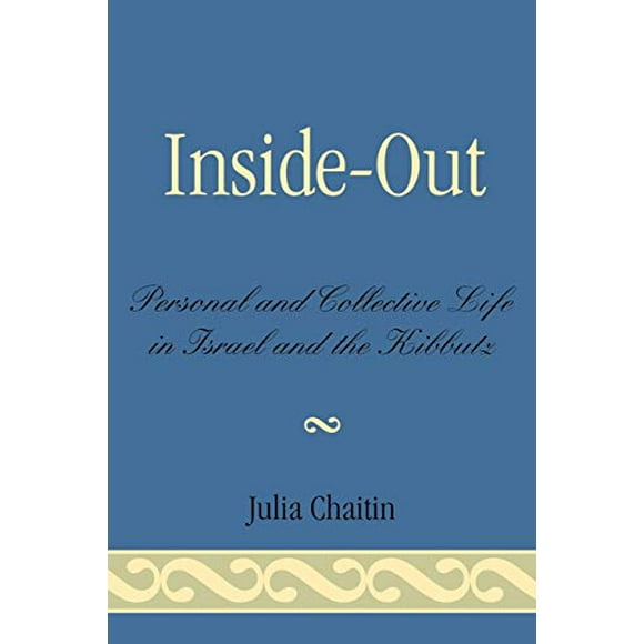 Inside-Out: la Vie Personnelle et Collective en Israël et au Kibboutz