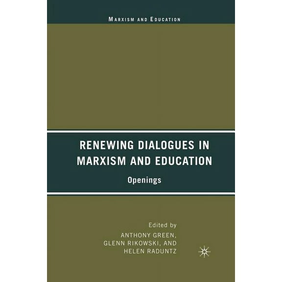 Marxism and Education Renewing Dialogues in Marxism and Education: Openings, (Paperback)