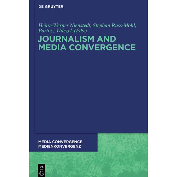 Media Convergence / Medienkonvergenz Journalism and Media Convergence, Book 5, (Hardcover)
