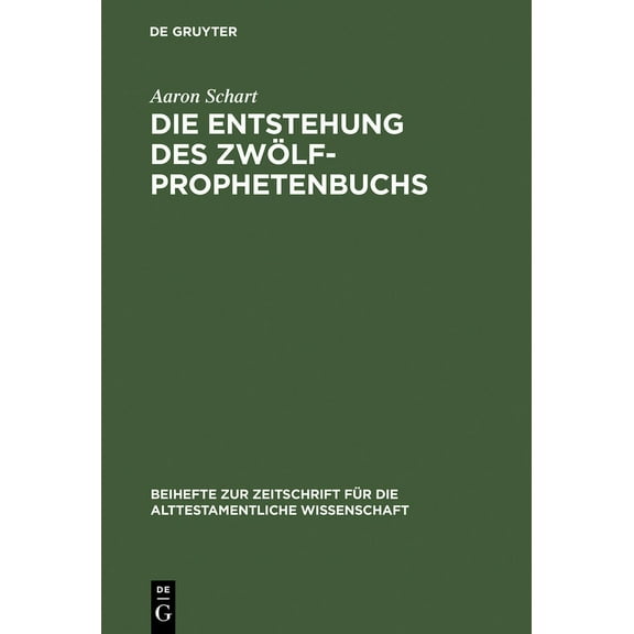Beihefte Zur Zeitschrift Für die Alttestamentliche Wissensch: Die Entstehung des Zwölfprophetenbuchs (Hardcover)