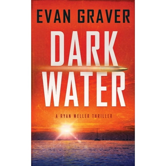 Dark Water: A Ryan Weller Thriller - Book 1 (Paperback)