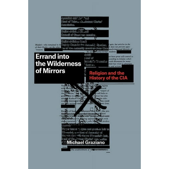 Errand Into the Wilderness of Mirrors: Religion and the History of the CIA, (Paperback)