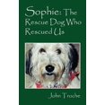 thumbnail image 1 of Sophie: The Rescue Dog Who Rescued Us, 1 of 1