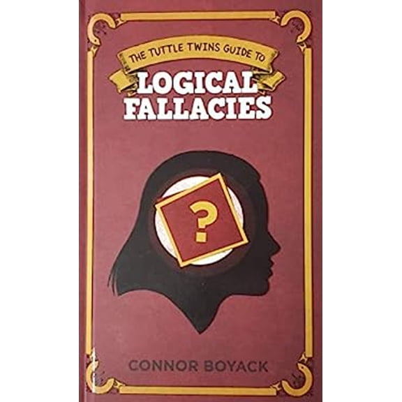 Pre-Owned The Tuttle Twins Guide to Logical Fallacies (Hardcover) 9781943521524