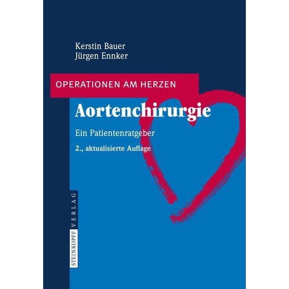 Operationen Am Herzen Aortenchirurgie: Ein Patientenratgeber, (Paperback)