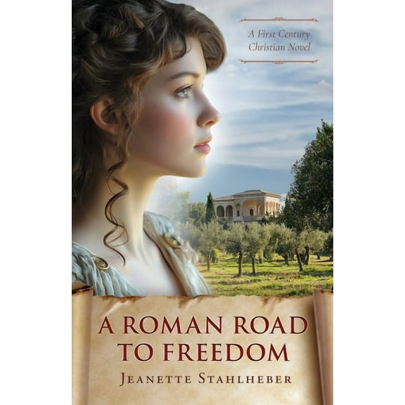 A Roman Road to Freedom: A First Century Christian Novel, (Paperback)