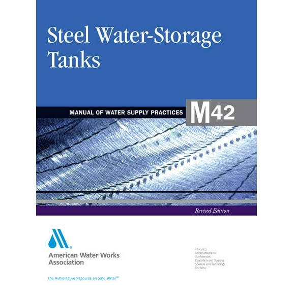Awwa Manual: Steel Water Storage Tanks (M42): Awwa Manual of Practice (Paperback)