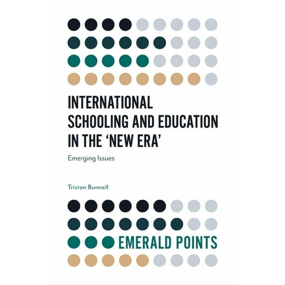 Emerald Points International Schooling and Education in the 'New Era': Emerging Issues, (Paperback)