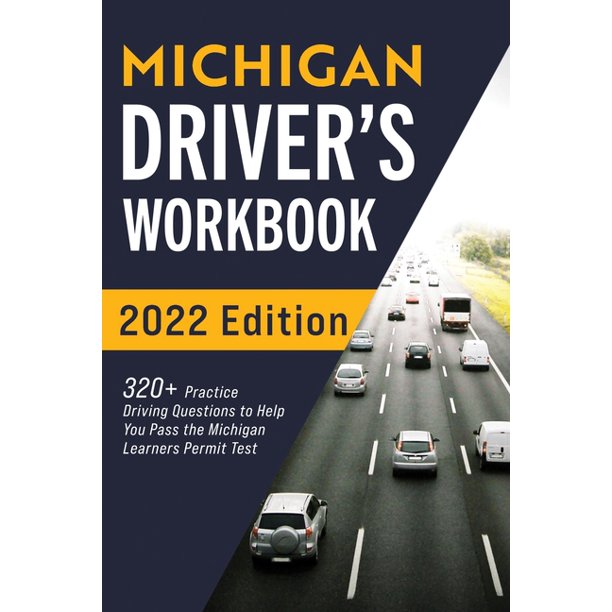 Michigan Driver's Workbook 320+ Practice Driving Questions to Help