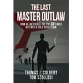thumbnail image 1 of Pre-Owned The Last Master Outlaw: How He Outfoxed the FBI Six Times But Not A Cold Case Team (Paperback) 0997740434 9780997740431, 1 of 1