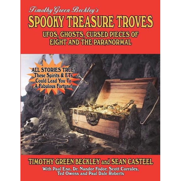 Spooky Treasure Troves: UFOs, Ghosts, Cursed Pieces Of Eight And The Paranormal, (Paperback)