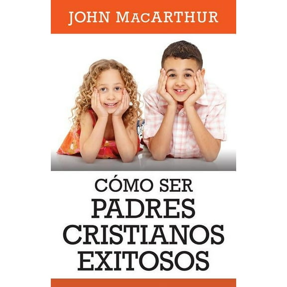 Como Ser Padres Cristianos Exitosos, (Paperback)
