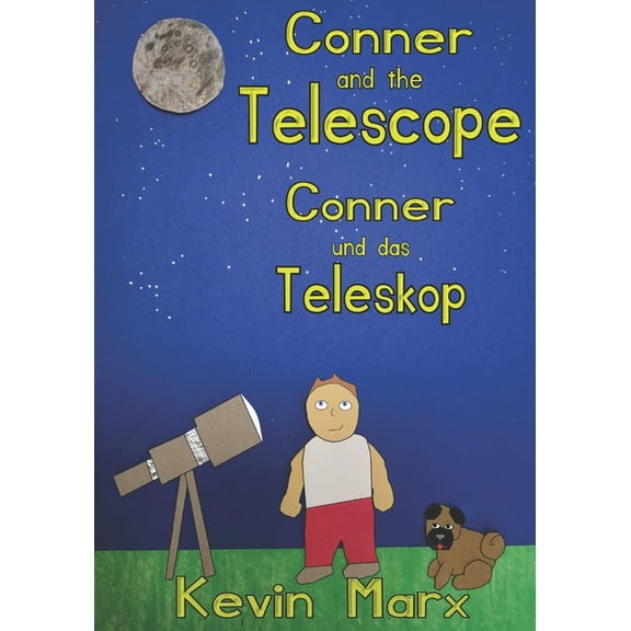 Children's Bilingual German & English Conner and the Telescope Conner und das Teleskop: Children's Bilingual Picture Book: English, German, (Paperback)