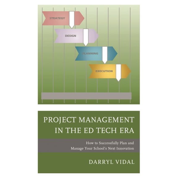 Pre-Owned MAPIT: Project Management in the Ed Tech Era : How to Successfully Plan and Manage Your Schools Next Innovation (Paperback)