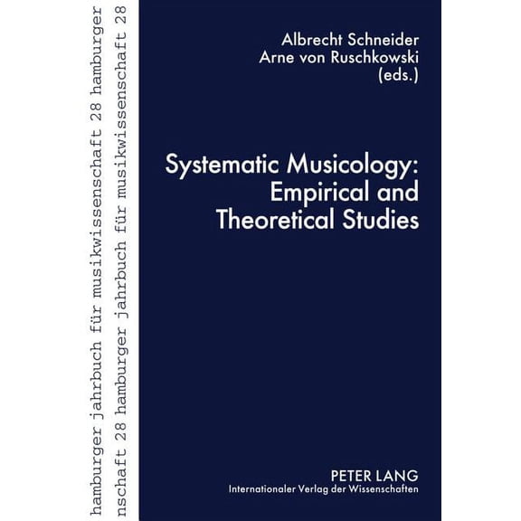 Hamburger Jahrbuch Für Musikwissenschaft: Systematic Musicology: Empirical and Theoretical Studies (Paperback)